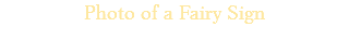 Photo of a Fairy Sign